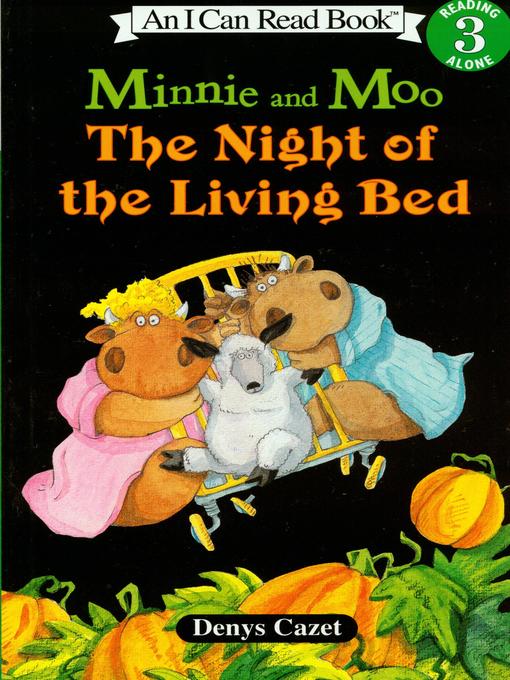 Title details for Minnie and Moo the Night of the Living Bed by Denys Cazet - Available